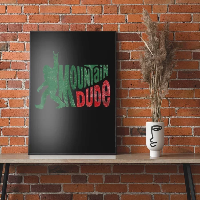 Mountain Dude Bigfoot Sasquatch Rock On Funny Gift Poster