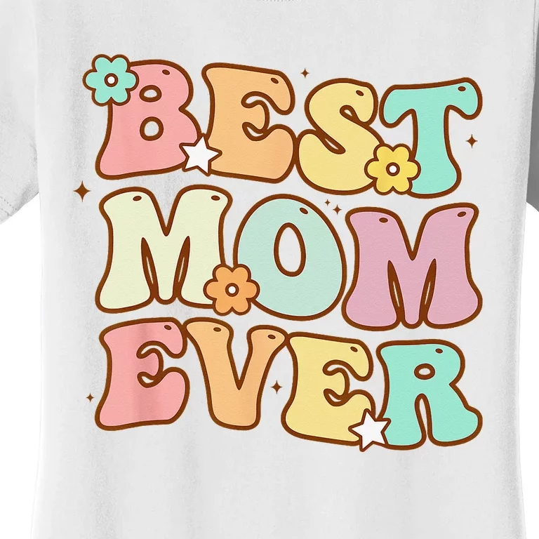 Mothers Day Best Mom Ever Groovy From Daughter Son Mom Women's T-Shirt