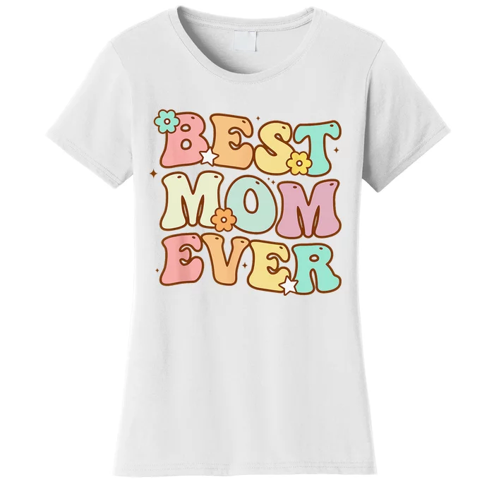 Mothers Day Best Mom Ever Groovy From Daughter Son Mom Women's T-Shirt