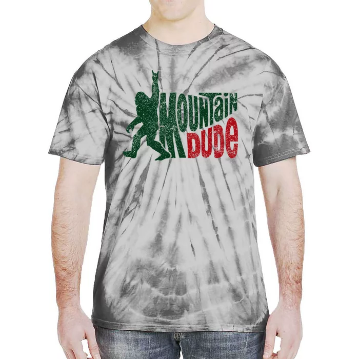 Mountain Dude Bigfoot Hiking Humor Tie-Dye T-Shirt