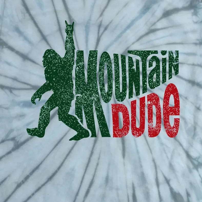 Mountain Dude Bigfoot Hiking Humor Tie-Dye T-Shirt