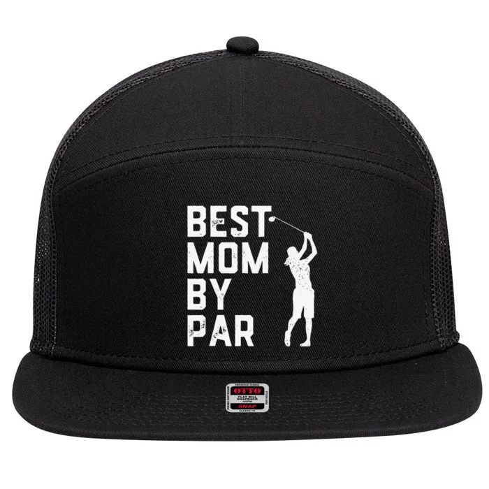 Mother's Day Best Mom By Par Funny Golf Lover Gift 7 Panel Mesh Trucker Snapback Hat