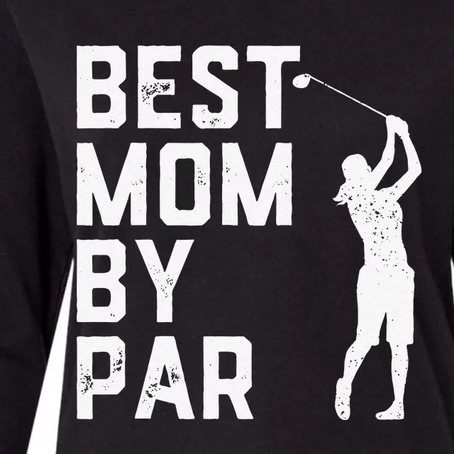 Mother's Day Best Mom By Par Funny Golf Lover Gift Womens Cotton Relaxed Long Sleeve T-Shirt