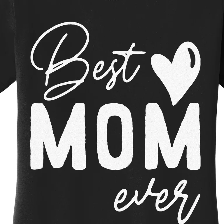 Mothers Day Best Mom Ever Gifts From Daughter Women Mom Women's T-Shirt