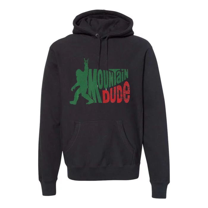 Mountain Dude Bigfoot Hiking Humor Premium Hoodie