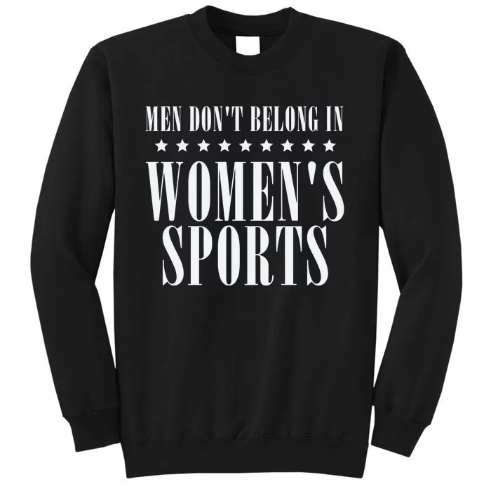 Man Dont Belong In Woman Sports Tall Sweatshirt