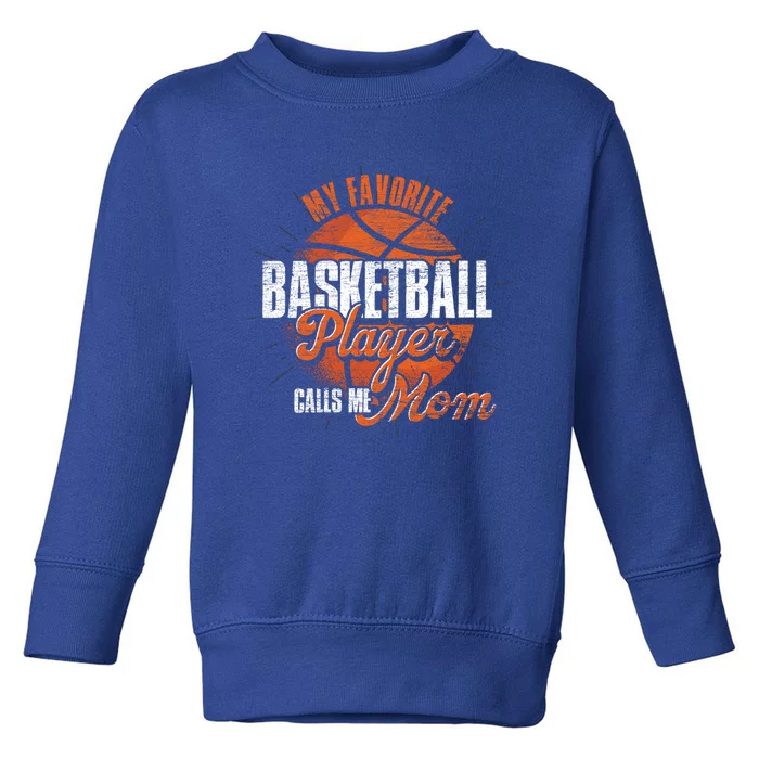 Mothers Day Basketball Fan Basketball Player Mom Basketball Gift Toddler Sweatshirt