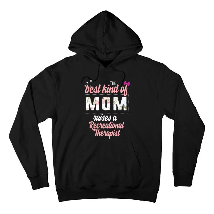 Mothers Day Best Kind Of Mom Raises Recreational Therapist Tall Hoodie