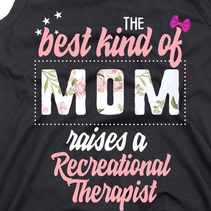 Mothers Day Best Kind Of Mom Raises Recreational Therapist Tank Top