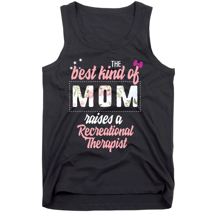 Mothers Day Best Kind Of Mom Raises Recreational Therapist Tank Top