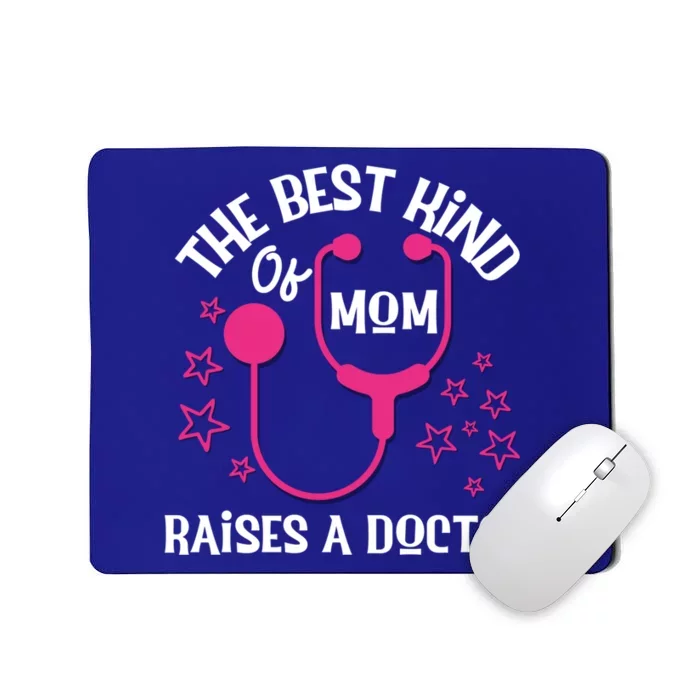 Mothers Day Best Kind Of Mom Raises A Doctor Thank You Mom Gift Mousepad