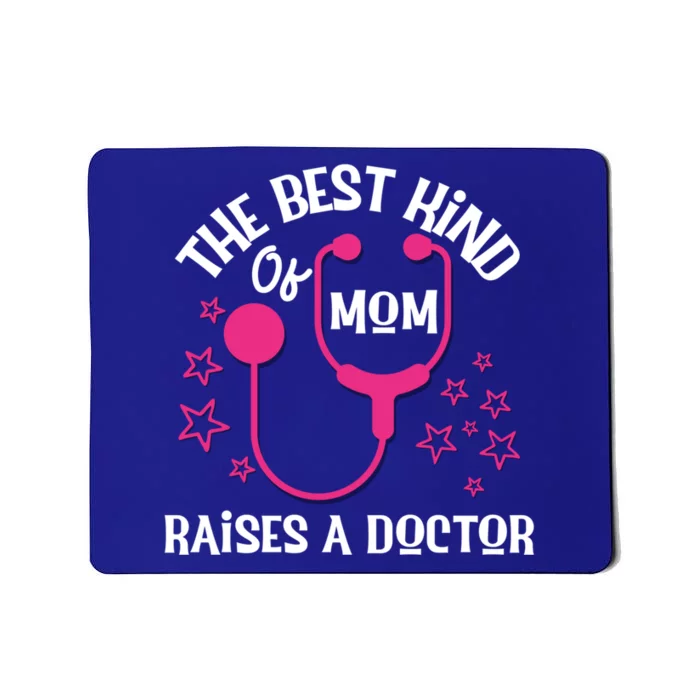 Mothers Day Best Kind Of Mom Raises A Doctor Thank You Mom Gift Mousepad