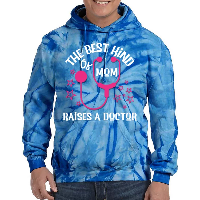 Mothers Day Best Kind Of Mom Raises A Doctor Thank You Mom Gift Tie Dye Hoodie