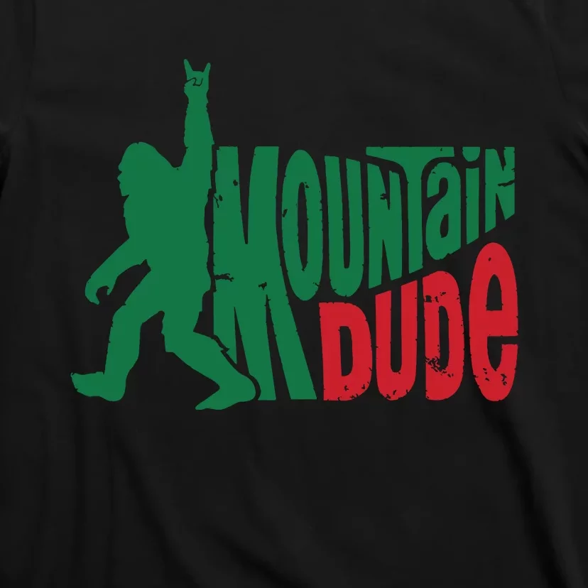 Mountain Dude Bigfoot Sasquatch Hiking Funny T-Shirt