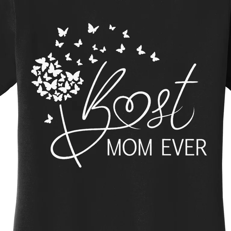 Mothers Day Best Mom Ever Gifts From Daughter Son Mom Women's T-Shirt