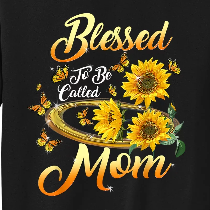 Mothers Day Blessed To Be Called Mom Sunflower Lovers Sweatshirt