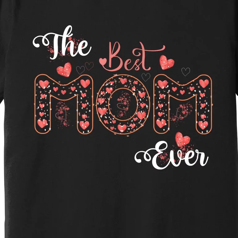 Mothers Day Best Mom Ever Gifts From Daughter Son Mom Premium T-Shirt