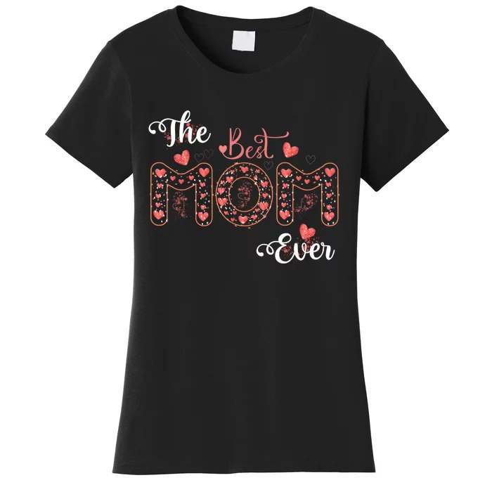 Mothers Day Best Mom Ever Gifts From Daughter Son Mom Women's T-Shirt