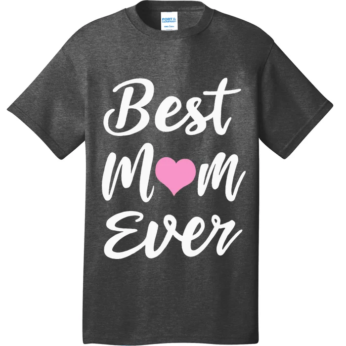 Mothers Day Best Mom Ever Gifts From Daughter Son Mom T-Shirt