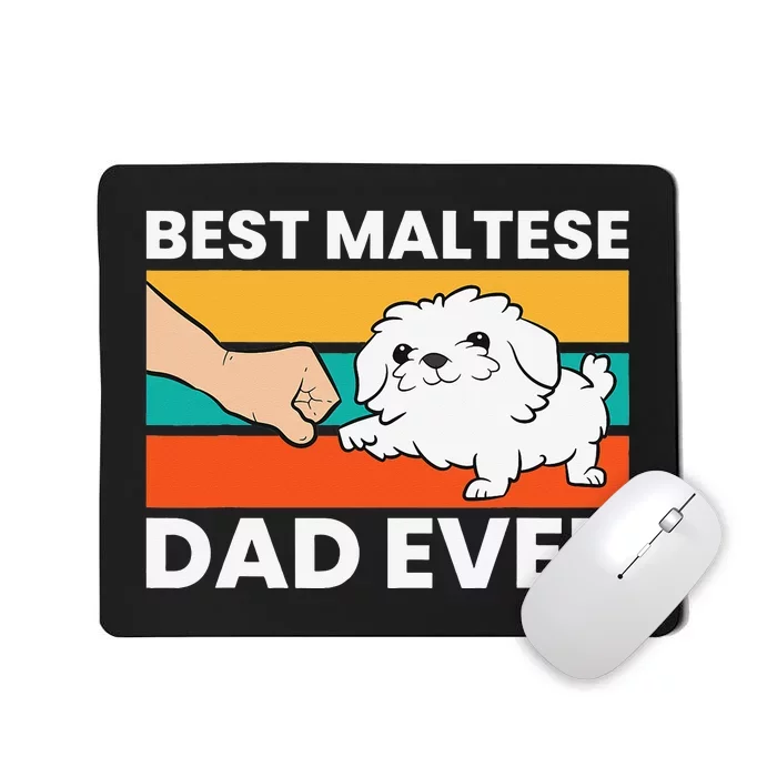 Maltese Dad Best Maltese Dad Ever Mousepad