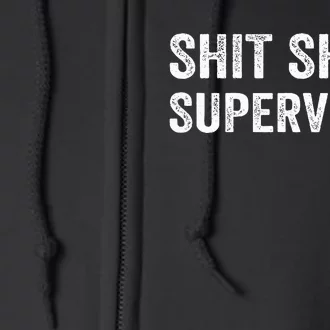 Mom Dad Boss Manager Teacher Shit Show Supervisor Full Zip Hoodie