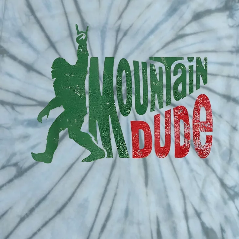 Mountain Dude Bigfoot Sasquatch Rock On Tie-Dye T-Shirt