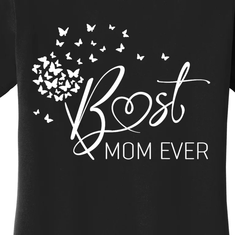 Mothers Day Best Mom Ever Gifts From Daughter Son Mom Women's T-Shirt