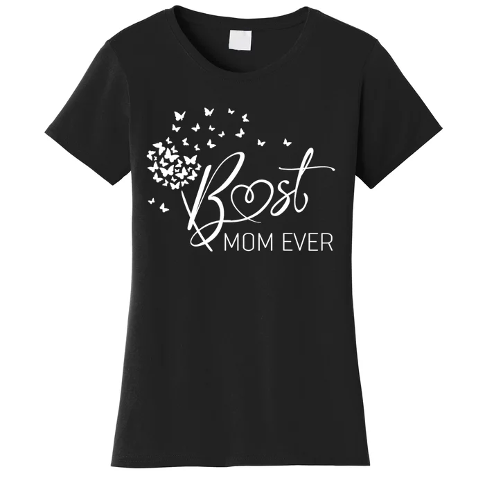 Mothers Day Best Mom Ever Gifts From Daughter Son Mom Women's T-Shirt