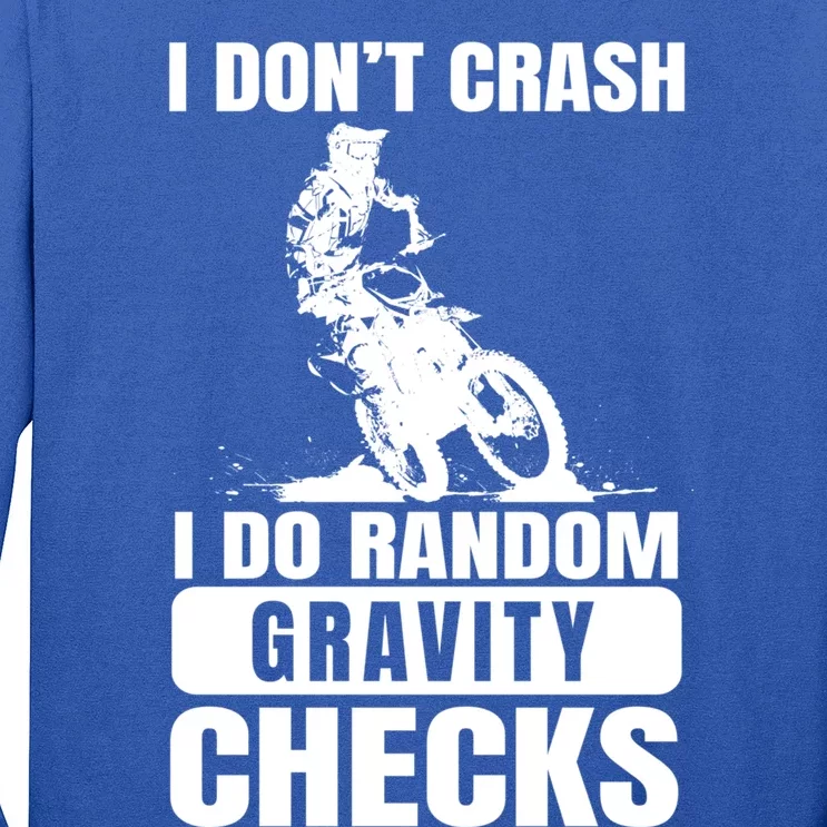 Motocross Dirt Bike Funny Gift Don't Crash I Do Gravity Checks Gift Long Sleeve Shirt