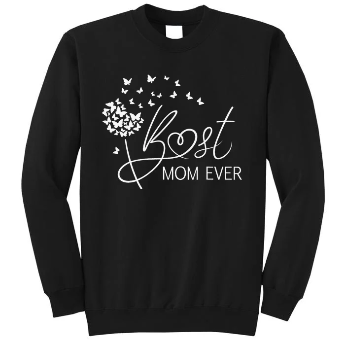 Mothers Day Best Mom Ever Gifts From Daughter Son Mom Tall Sweatshirt