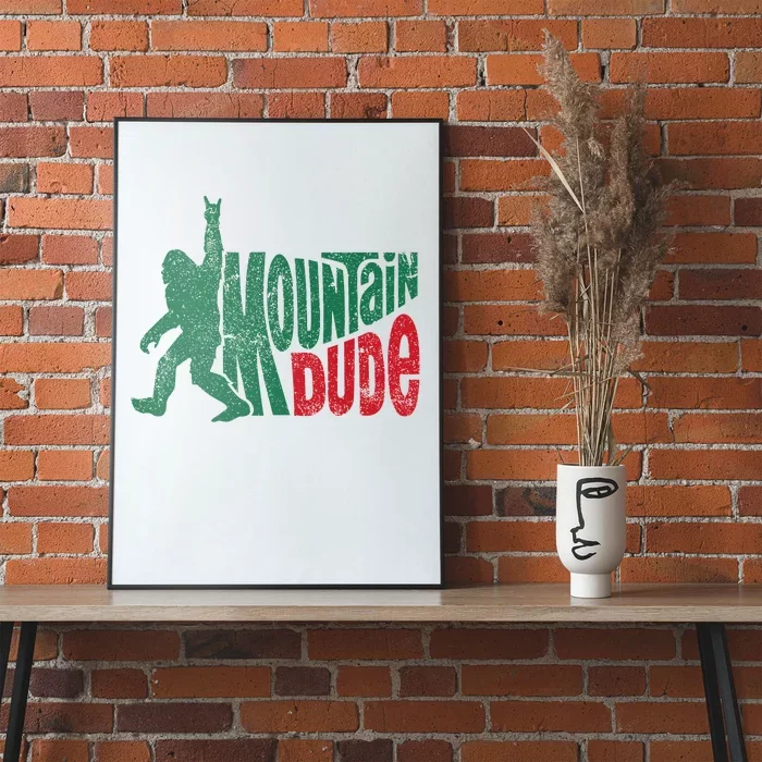 Mountain Dude Bigfoot Sasquatch Hiking Funny Poster