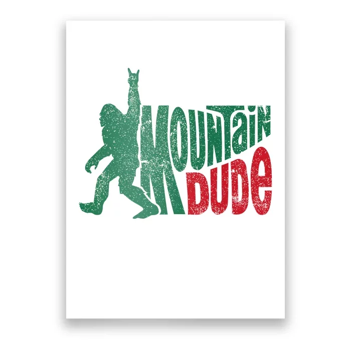 Mountain Dude Bigfoot Sasquatch Hiking Funny Poster