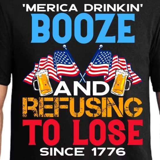 Merica Drinkin Booze And Refusing To Lose Since 1776 4th Of July USA Pajama Set