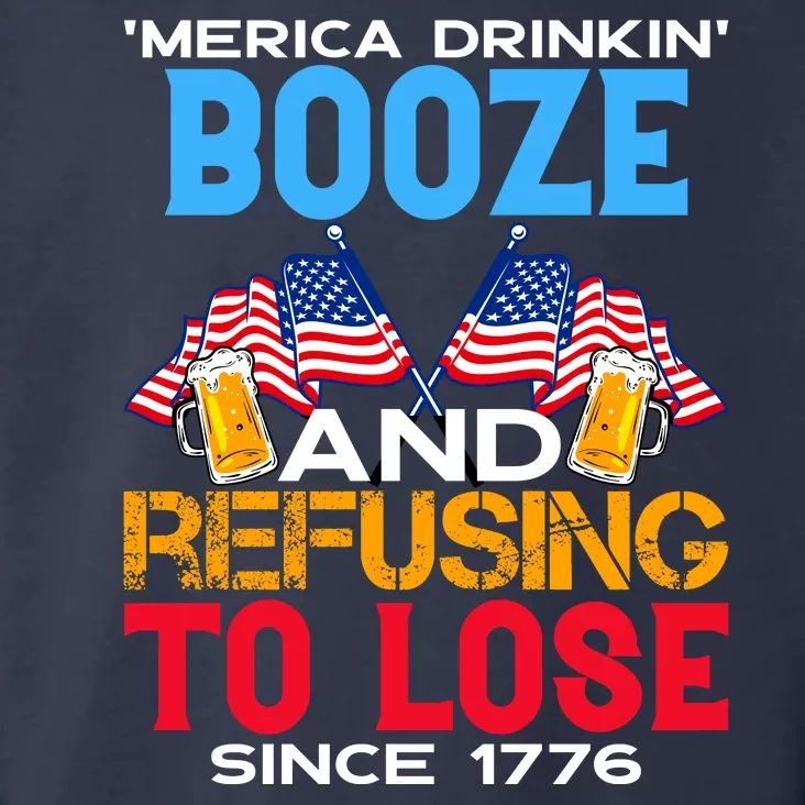 Merica Drinkin Booze And Refusing To Lose Since 1776 4th Of July USA Toddler Hoodie