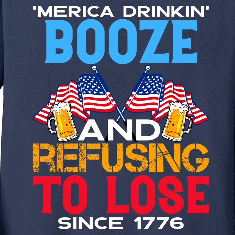 Merica Drinkin Booze And Refusing To Lose Since 1776 4th Of July USA Kids Long Sleeve Shirt