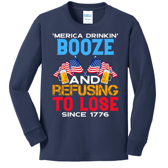 Merica Drinkin Booze And Refusing To Lose Since 1776 4th Of July USA Kids Long Sleeve Shirt