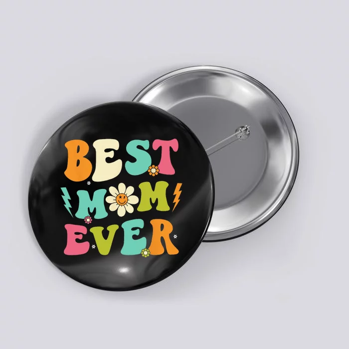 Mothers Day Best Mom Ever From Daughter  Mom Button