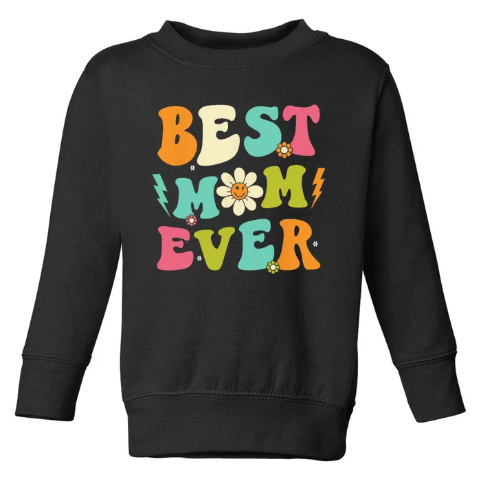 Mothers Day Best Mom Ever From Daughter  Mom Toddler Sweatshirt