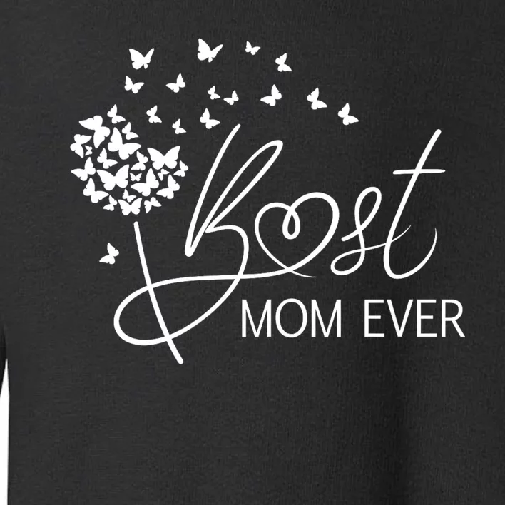 Mothers Day Best Mom Ever Gifts From Daughter Son Mom Toddler Sweatshirt