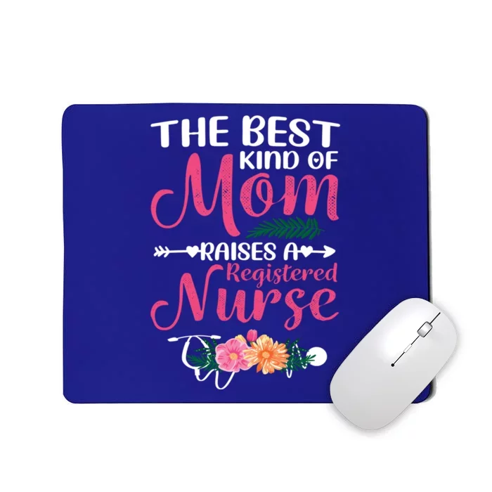 Mothers Day Best Kind Of Mom Raises A Registered Nurse Gift Mousepad