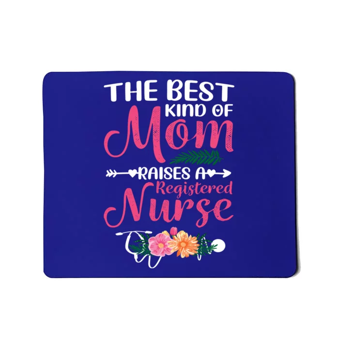 Mothers Day Best Kind Of Mom Raises A Registered Nurse Gift Mousepad