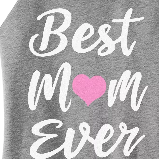 Mothers Day Best Mom Ever Gifts From Daughter Son Mom Women’s Perfect Tri Rocker Tank