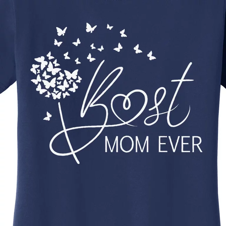 Mothers Day Best Mom Ever Gifts From Daughter Son Mom Women's T-Shirt