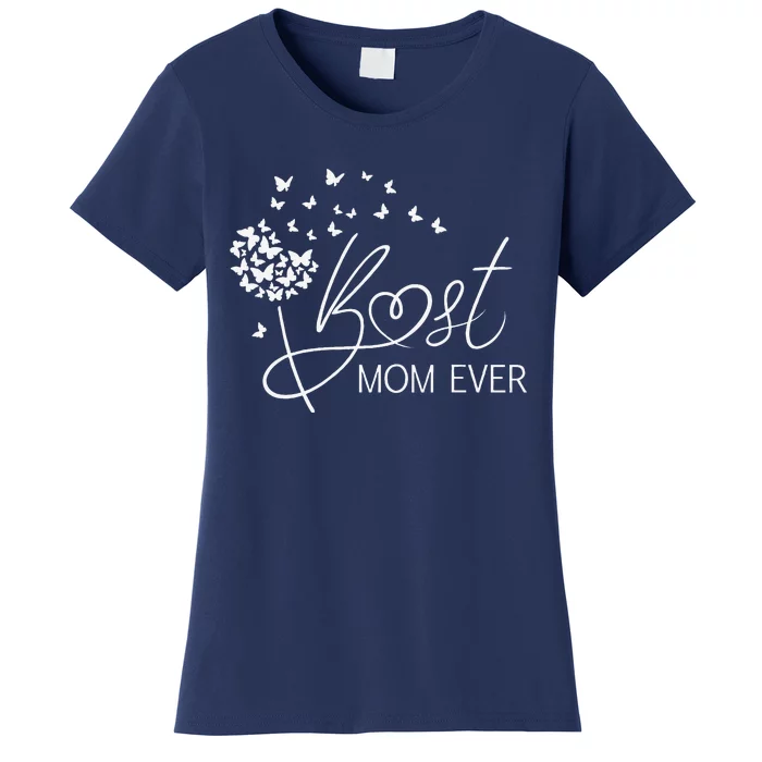 Mothers Day Best Mom Ever Gifts From Daughter Son Mom Women's T-Shirt