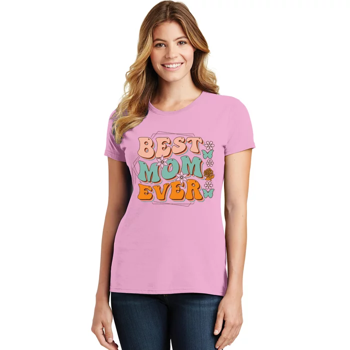 Mothers Day Best Mom Ever From Daughter Son Mom grandma Women's T-Shirt