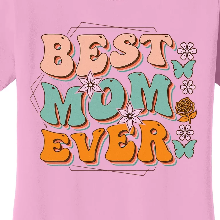 Mothers Day Best Mom Ever From Daughter Son Mom grandma Women's T-Shirt