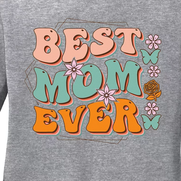 Mothers Day Best Mom Ever From Daughter Son Mom grandma Ladies Long Sleeve Shirt