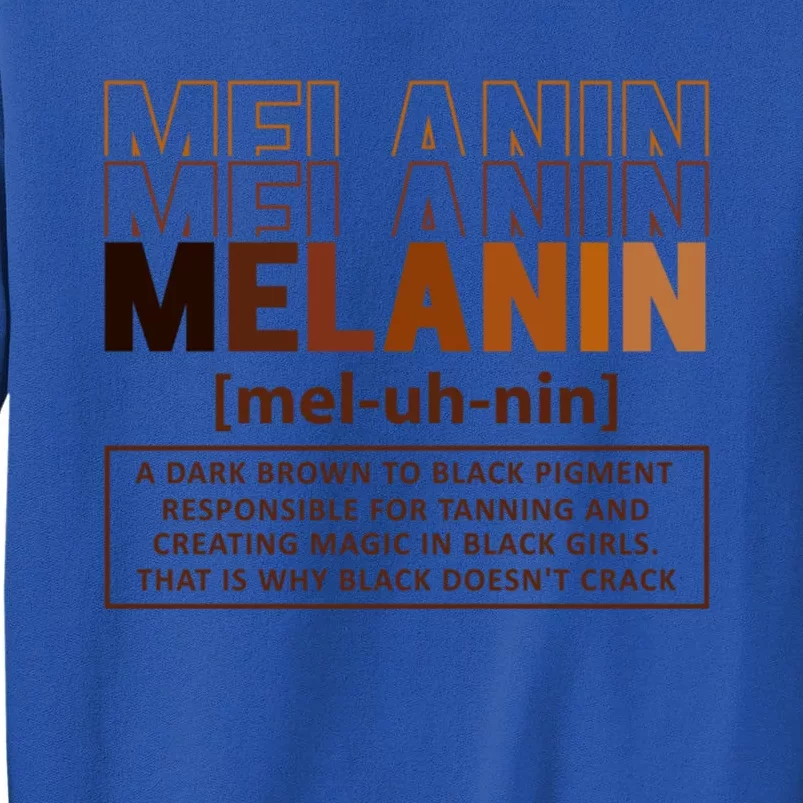 Melanin Definition Black History Month Black Gift Tall Sweatshirt