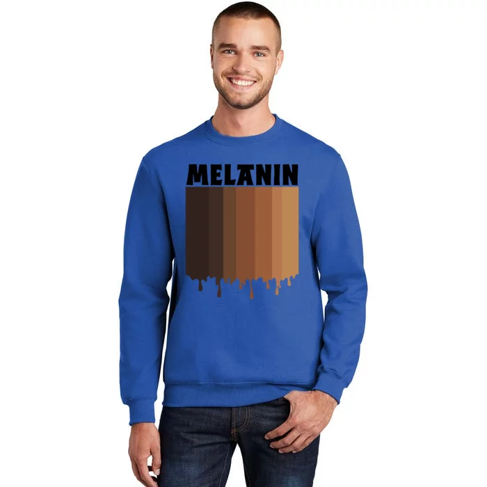 Melanin Drippin Black Pride African American Black History Funny Gift Tall Sweatshirt