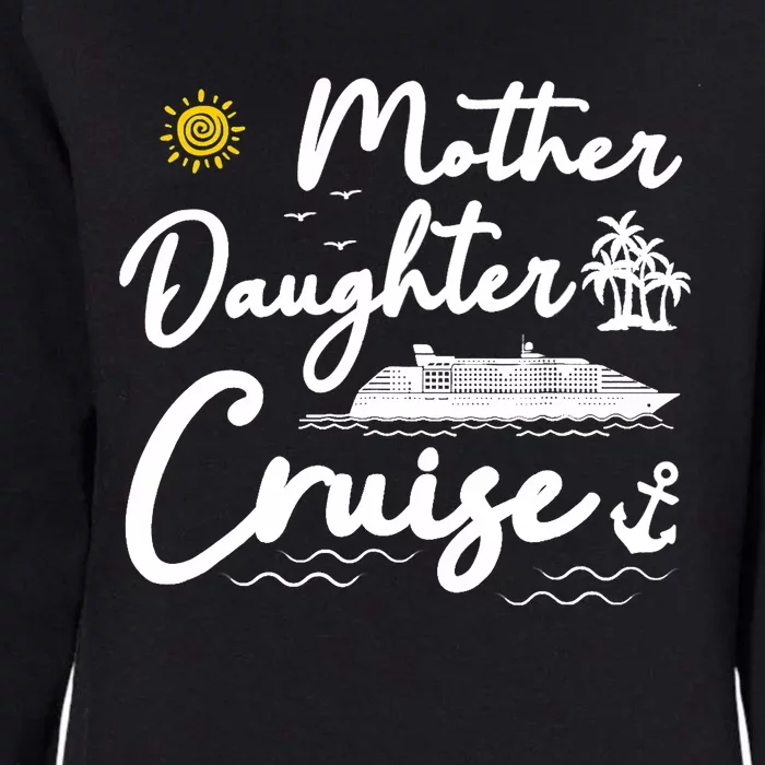 Mother Daughter Cruise Girl Trip Vacation Summer ing Womens California Wash Sweatshirt